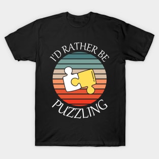 I'd rather be puzzling T-Shirt